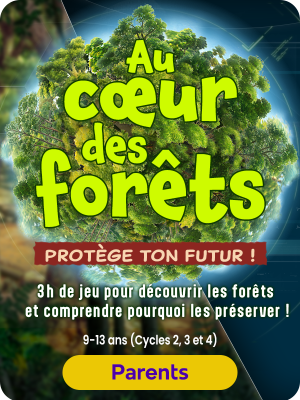 Au cœur des forêts protège ton futur !